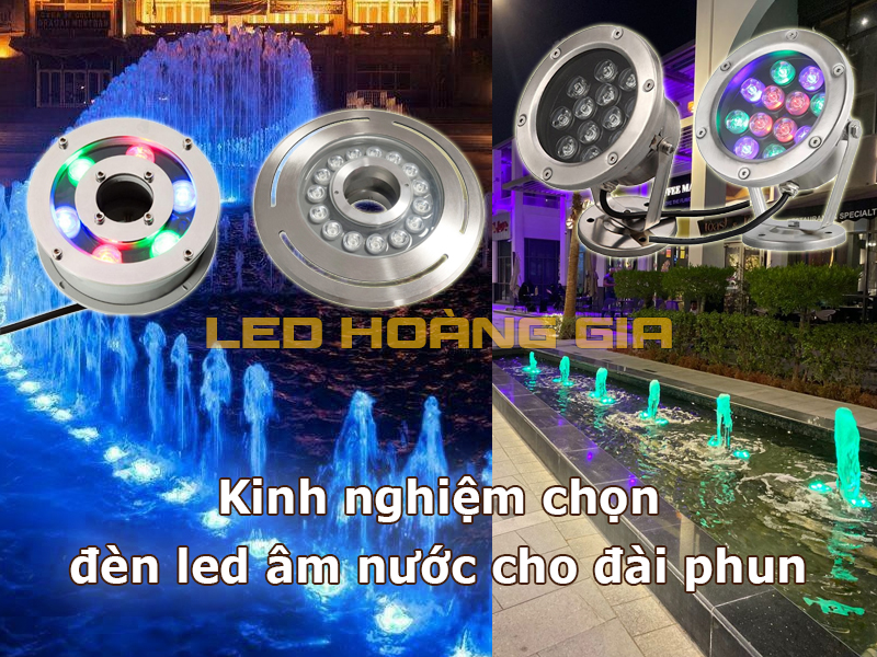 Kinh nghiệm chọn đèn led âm nước cho đài phun