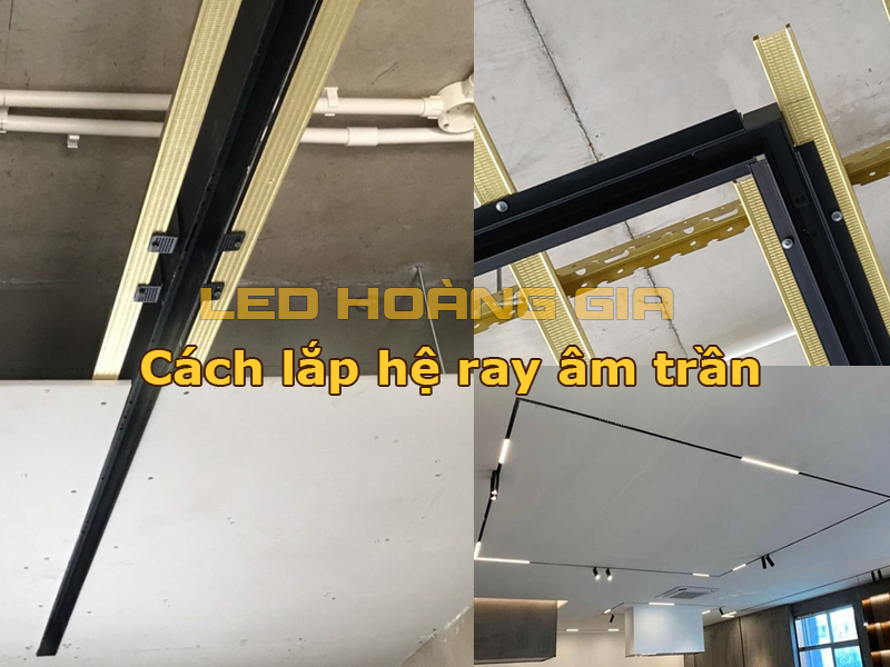 Cách lắp đèn ray âm trần