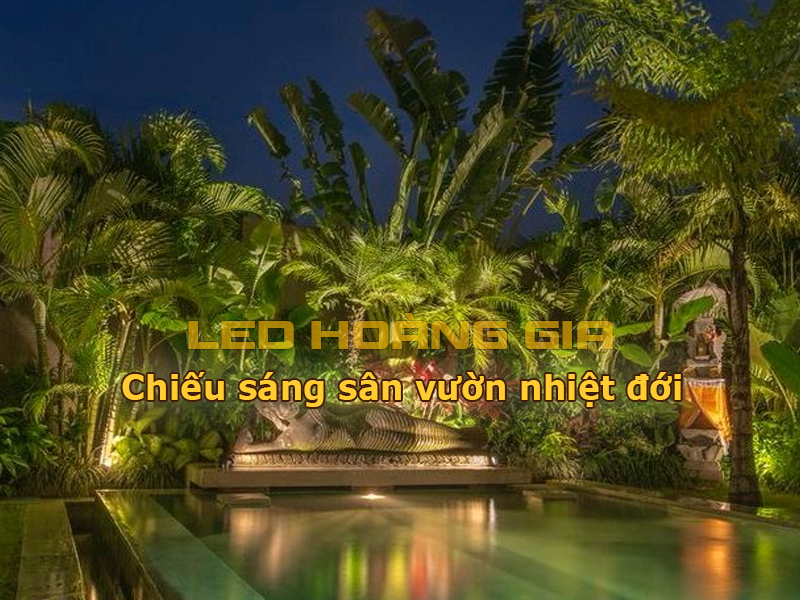 Chiếu sáng sân vườn nhiệt đới