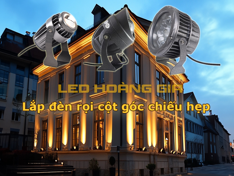 LẮp đèn rọi cột góc chiếu hẹp