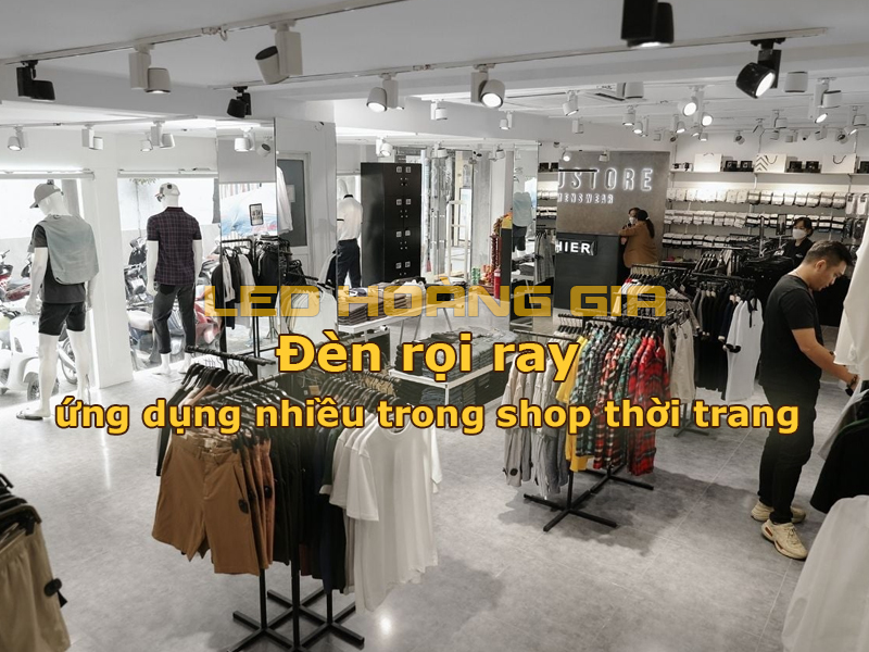 Đèn rọi ray được ứng dụng nhiều trong shop thời trang