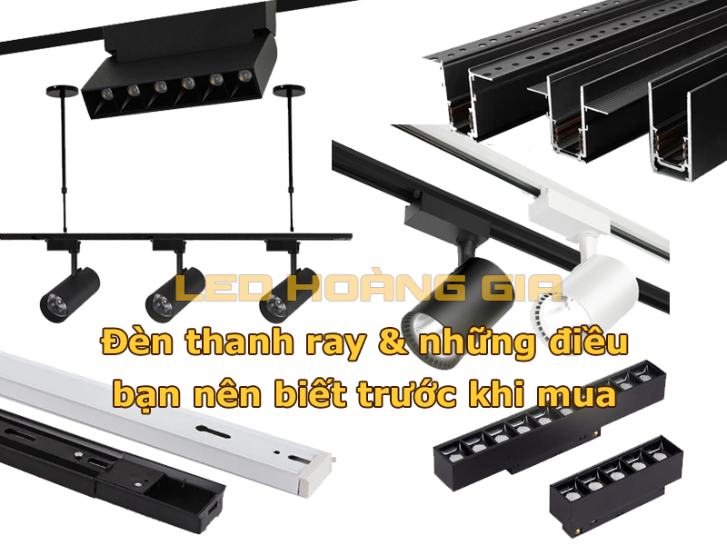 Tất tần tật về đèn thanh ray mà bạn nên biết trước khi mua