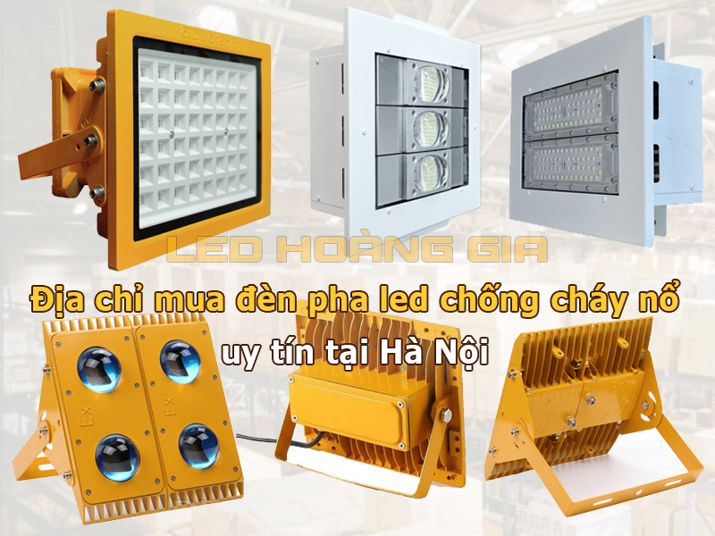Địa chỉ mua đèn pha led chống cháy nổ tại Hà Nội