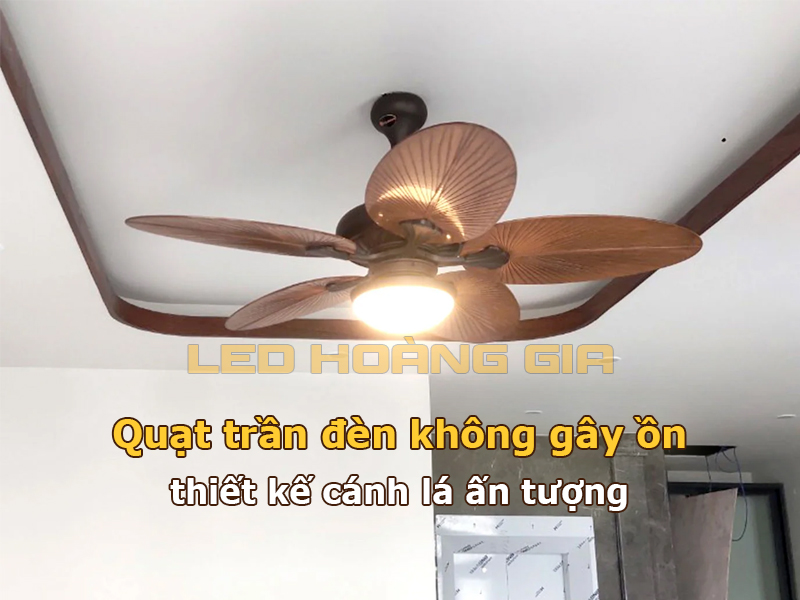 Quạt trần đèn cánh lá động cơ DC vận hành êm ái