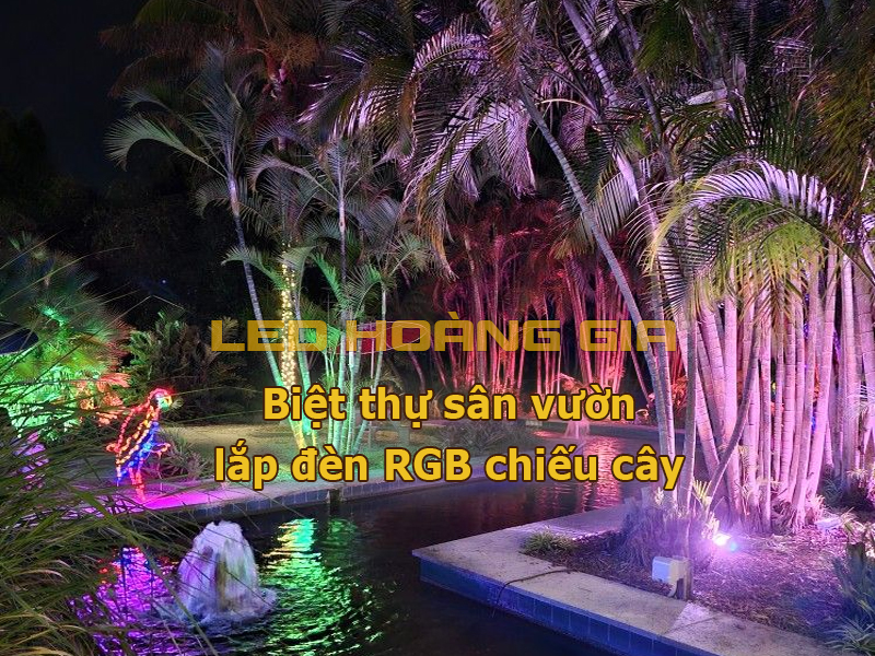 Biệt thự sân vườn lắp đèn RGB chiếu cây