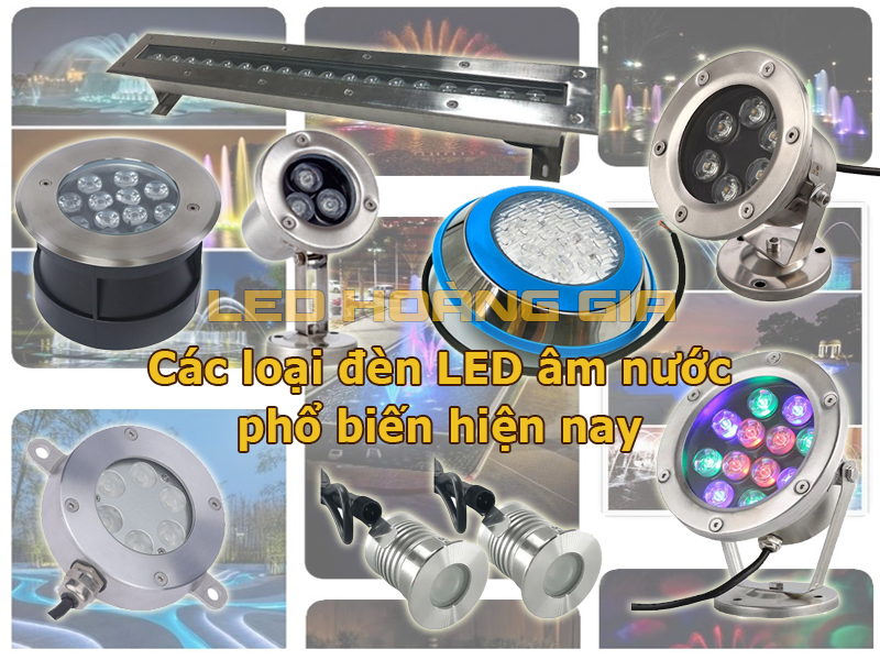 Các loại đèn LED âm nước phổ biến hiện nay