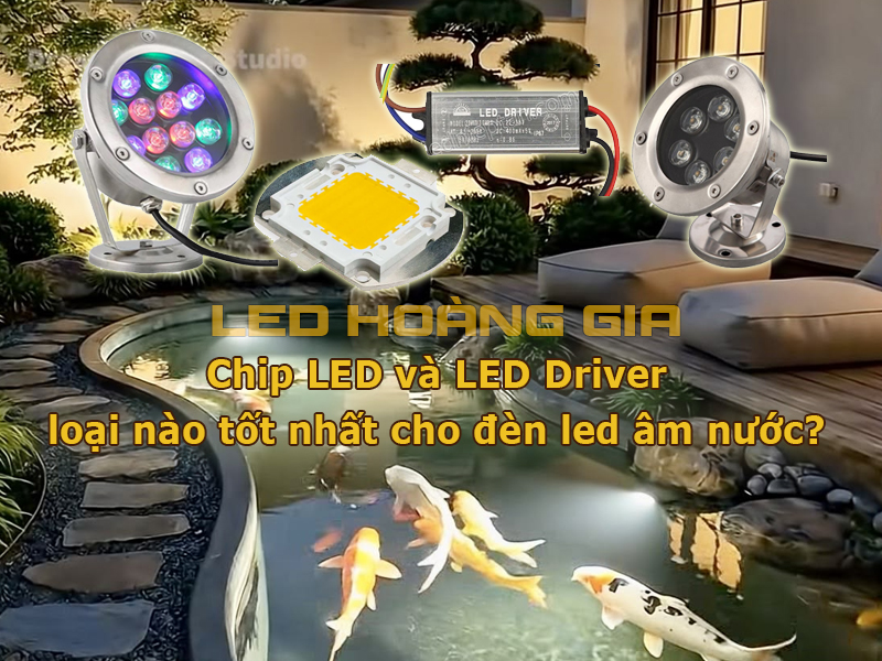 Chip LED và LED Driver nào tốt nhất cho đèn led âm nước