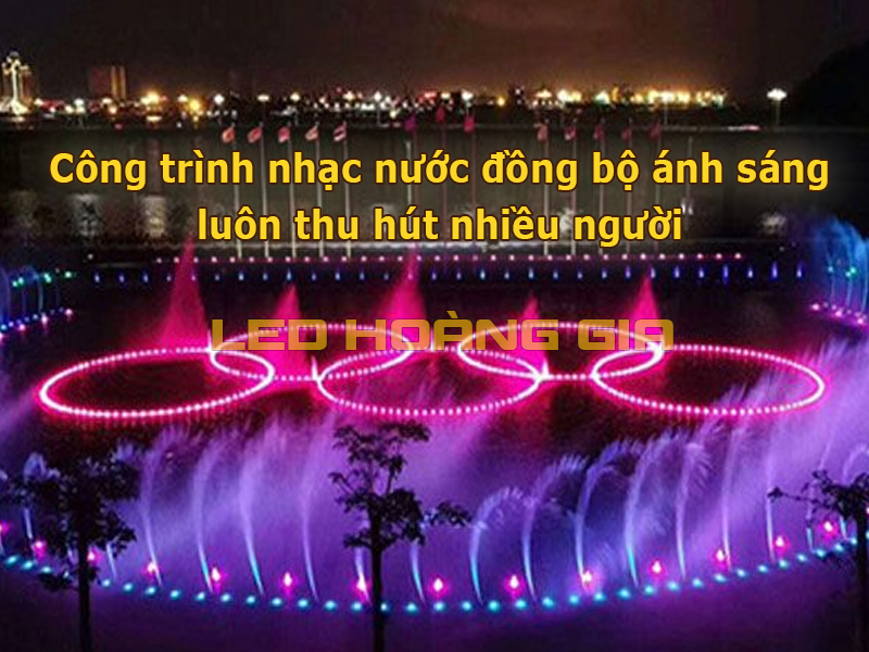 Công trình nhạc nước đồng bộ ánh sáng luôn thu hút nhiều người