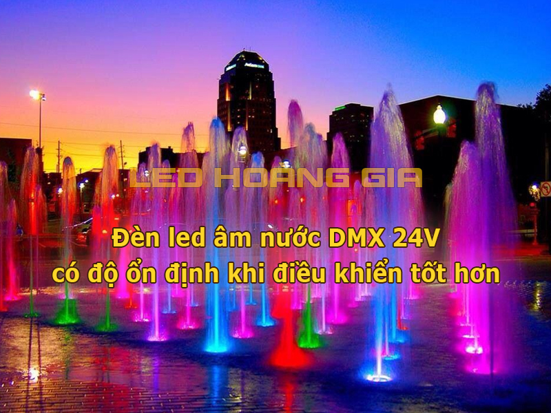 Đèn led âm nước DMX 24V có độ ổn định khi điều khiển tốt hơn