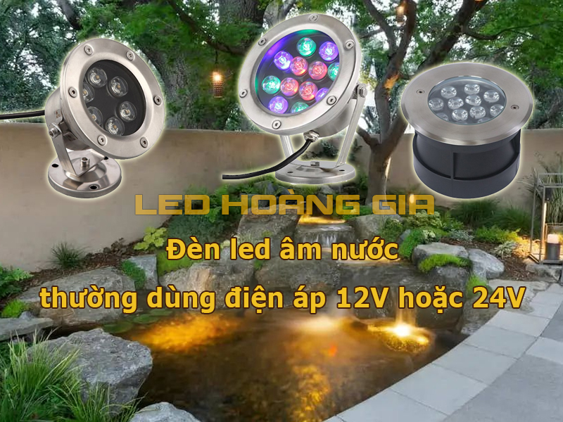 Đèn led âm nước sử dụng điện áp 12V hoặc 24V