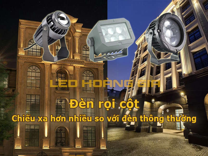 Đèn rọi cột chiếu cao và xa hơn nhiều đèn thông thường