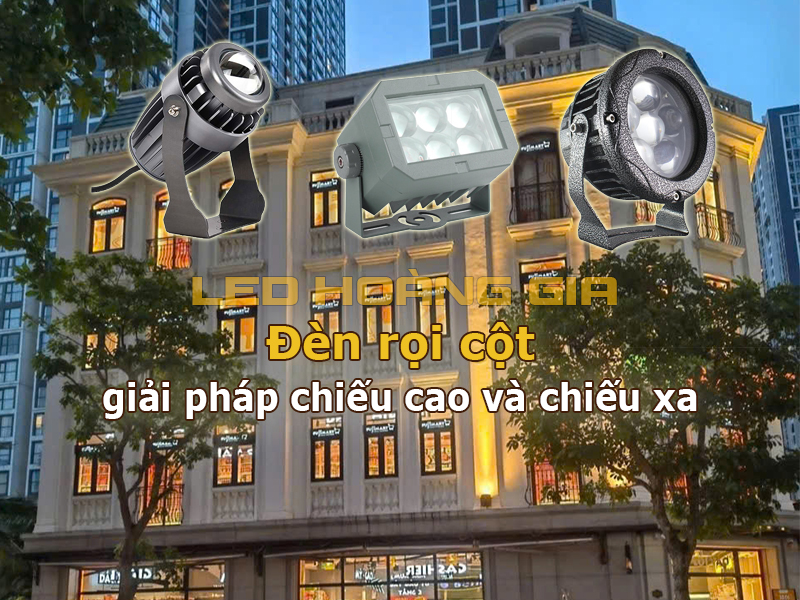 Đèn rọi cột là giải pháp chiếu cao và xa hiệu quả