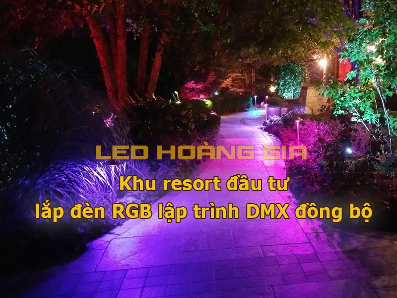 Khu resort lắp đèn RGB lập trình DMX đồng bộ