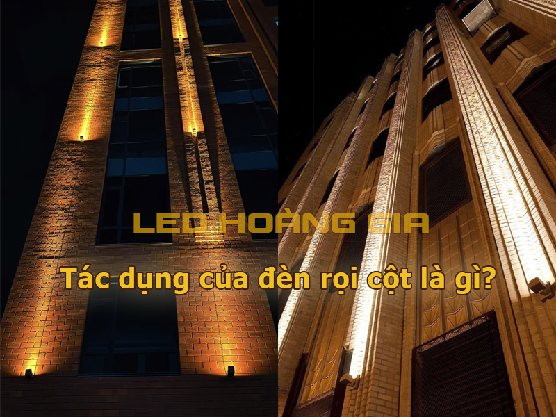 Tác dụng của đèn rọi cột là gì?