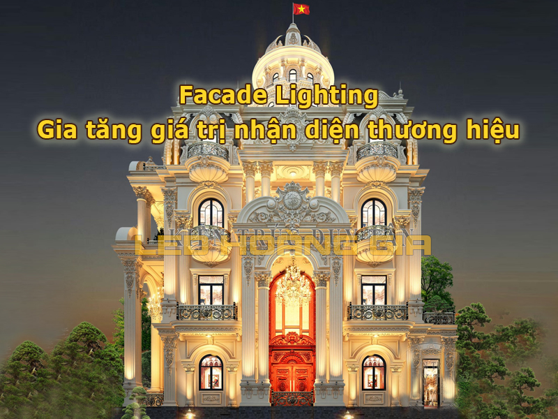 Facade Lighting Gia tăng giá trị nhận diện thương hiệu