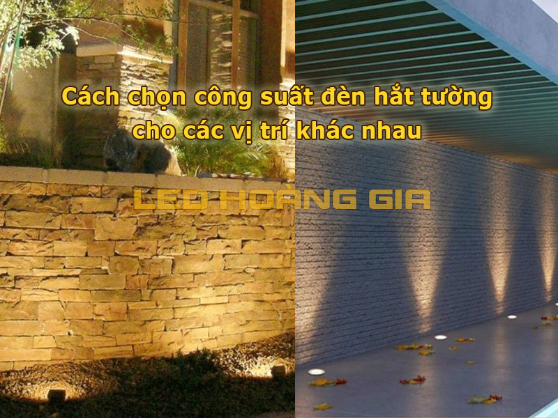 Cách chọn công suất đèn hắt tường cho các vị trí khác nhau