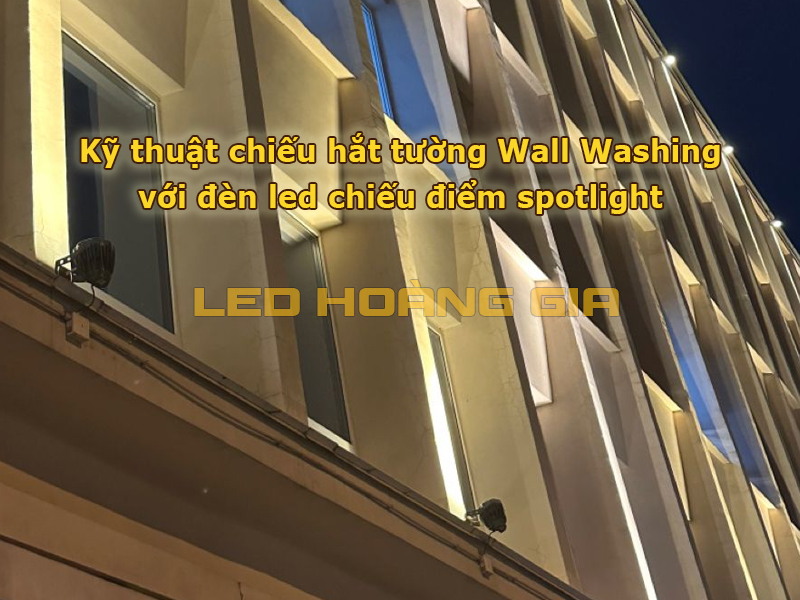 Chiếu Wall Washing với đèn chiếu điểm spotlight