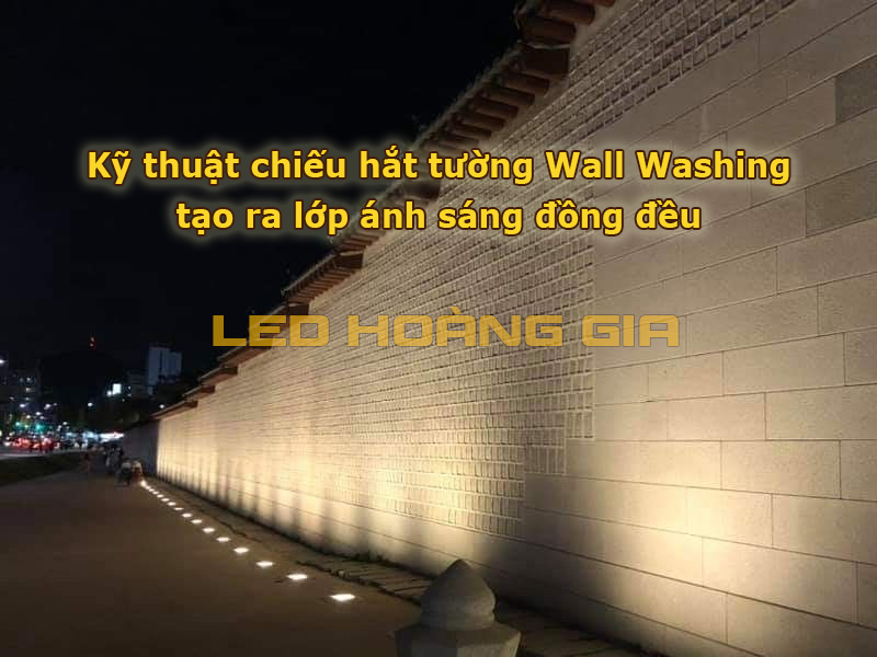 Kỹ thuật chiếu hắt tường Wall Washing tạo lớp ánh sáng đồng đều