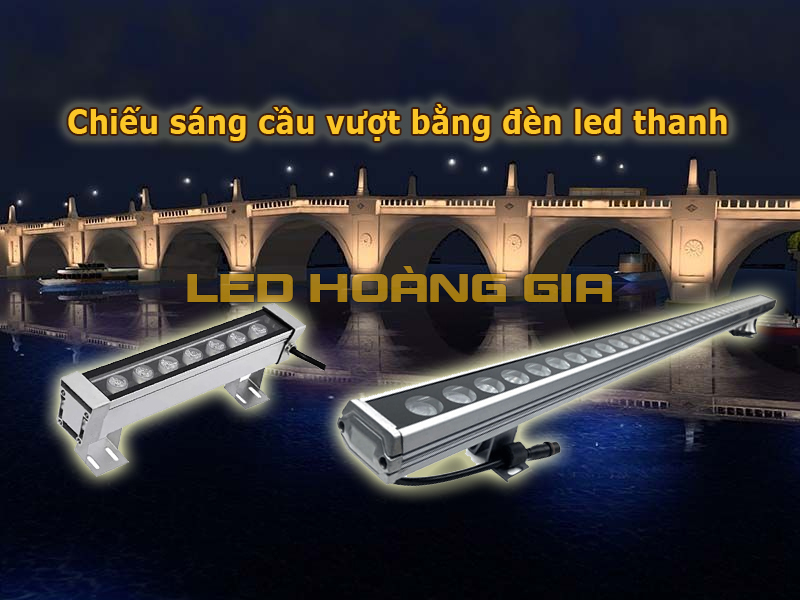 Chiếu sáng cầu vuowtj bằng đèn led thanh