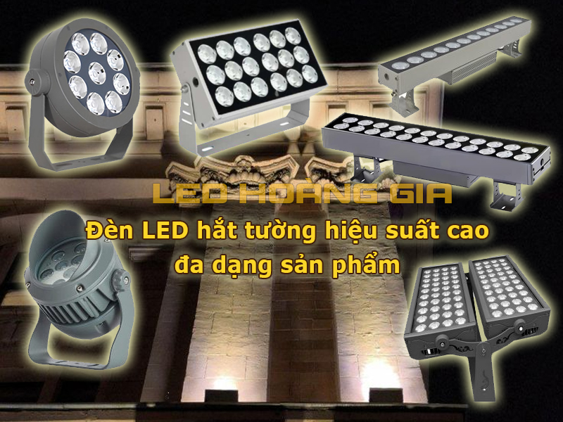 Đèn led hắt tường hiệu suất cao đa dạng mẫu mã