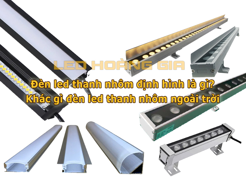 Đèn led thanh nhôm định hình là gì? Khác gì đèn led thanh nhôm ngoài trời
