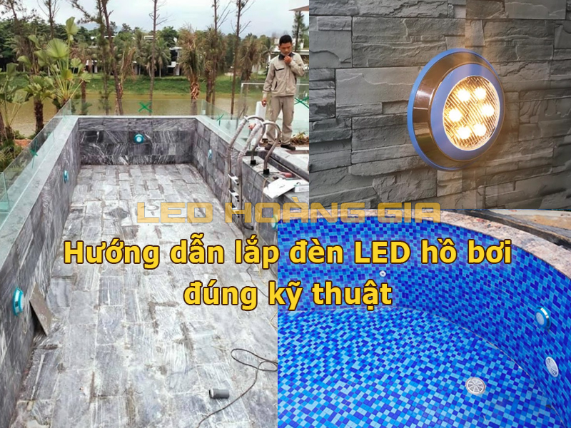 Hướng dẫn lắp đèn LED hồ bơi đúng kỹ thuật