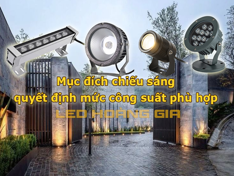 Mục đích chiếu sáng quyết định mức công suất phù hợp