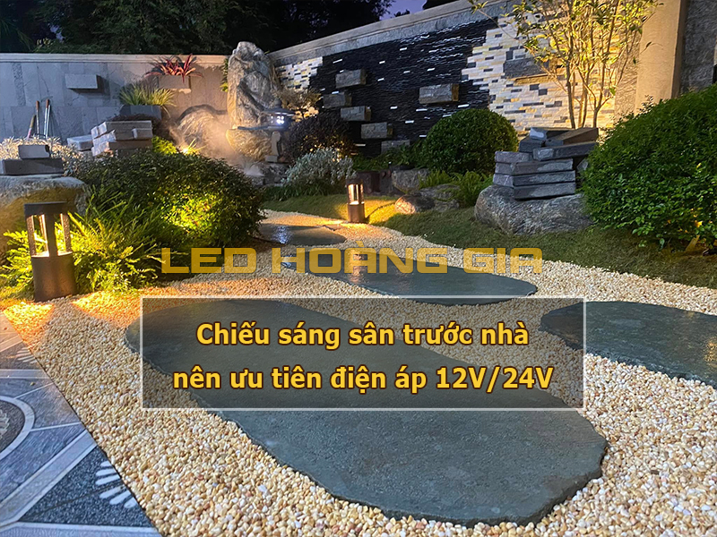 Chiếu sáng sân trước nhà ưu tiên diện áp 12V/24V