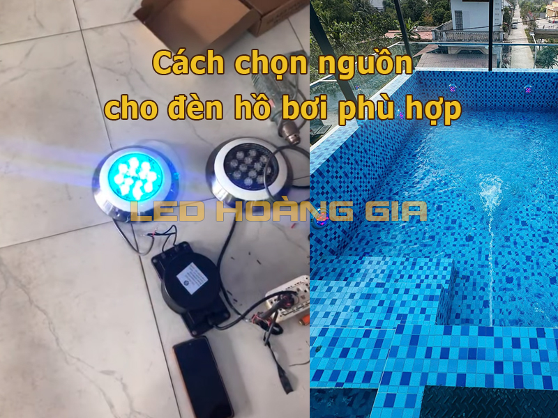 Cách chọn nguồn cho đèn hồ bơi phù hợp