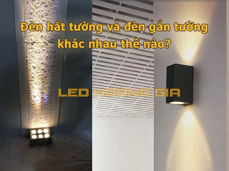 Đèn hắt tường và đèn gắn tường khác nhau thế nào?