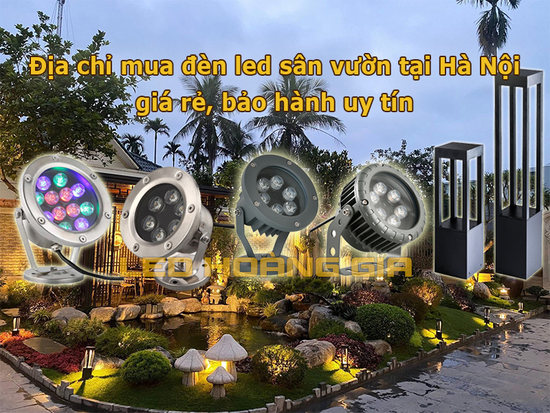 Địa chỉ mua đèn led sân vườn tại Hà Nội giá rẻ, bảo hành uy tín