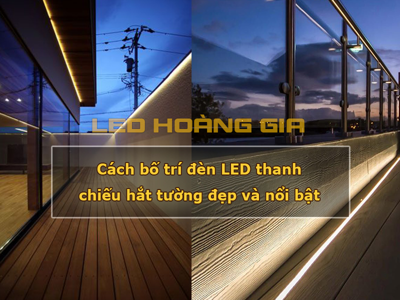 Cách bố trí đèn LED thanh chiếu hắt tường đẹp và nổi bật