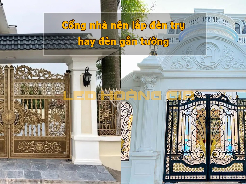 Cổng nhà nên lắp đèn trụ hay đèn gắn tường