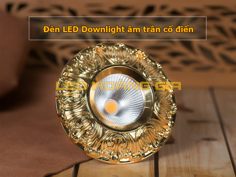 Đèn led âm trần cổ điển mạ vàng