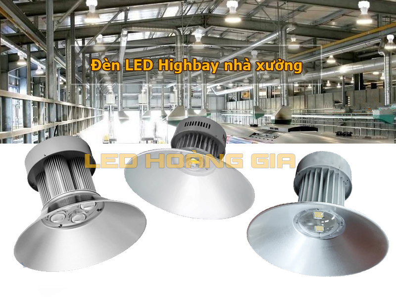 Đèn LED Highbay nhà xưởng