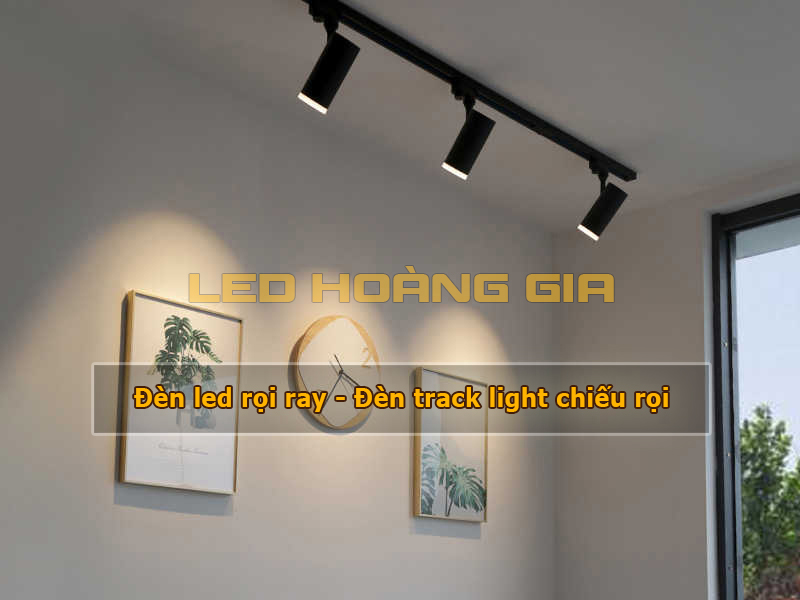 Đèn led rọi ray - Đèn track light