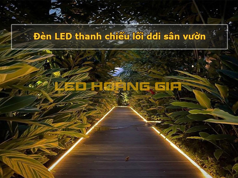 Chiếu sáng lối đi sân vườn bằng đèn LED thanh