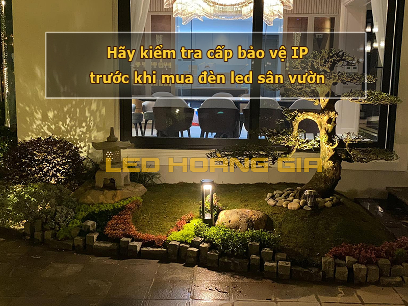 Hãy kiểm tra cấp bảo vệ IP trước khi mua đèn