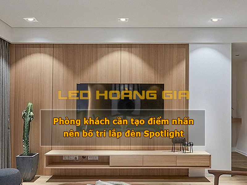 Phòng khách muốn tạo điểm nhấn lắp đèn spotlight